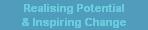 Realising Potential & Inspiring Change